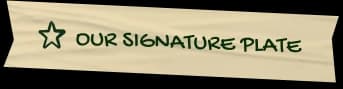 Our signature plate